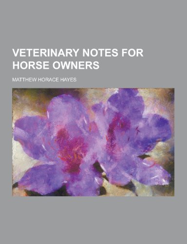 9781230304540: Veterinary Notes for Horse Owners