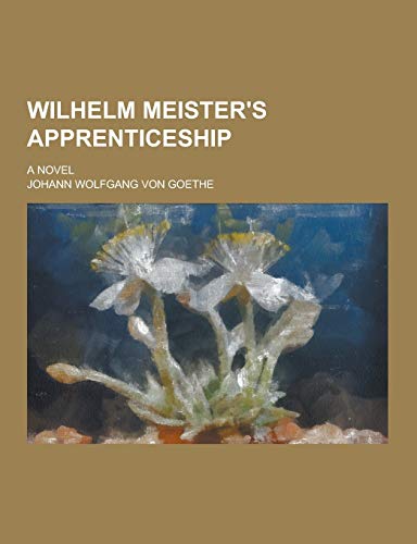 Beispielbild fr Wilhelm Meister's Apprenticeship; A Novel zum Verkauf von HPB-Diamond