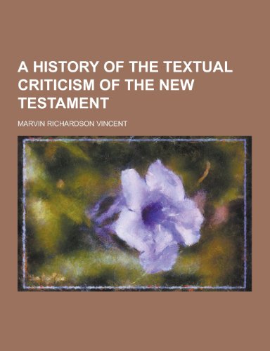 9781230306858: A History of the Textual Criticism of the New Testament
