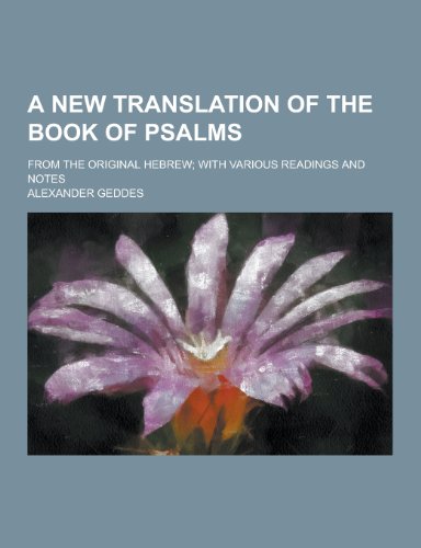 9781230307183: A New Translation of the Book of Psalms; From the Original Hebrew; With Various Readings and Notes