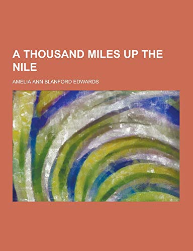 9781230307473: A Thousand Miles Up the Nile