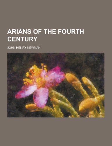 9781230308722: Arians of the Fourth Century