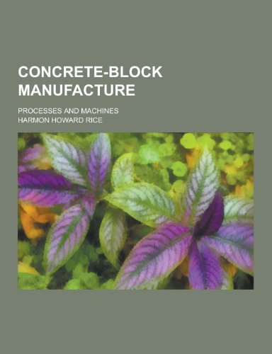 9781230310558: Concrete-Block Manufacture; Processes and Machines