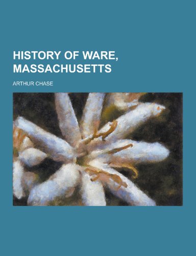 9781230314112: History of Ware, Massachusetts