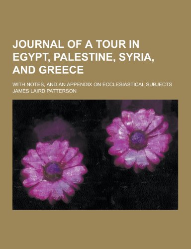 9781230315348: Journal of a Tour in Egypt, Palestine, Syria, and Greece; With Notes, and an Appendix on Ecclesiastical Subjects