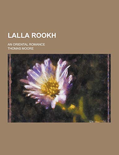 9781230315690: Lalla Rookh; An Oriental Romance
