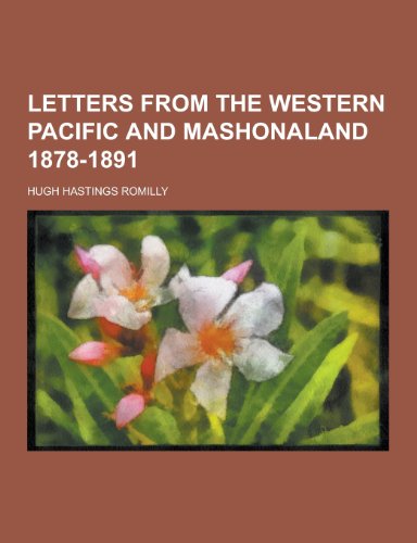 9781230316161: Letters from the Western Pacific and Mashonaland 1878-1891