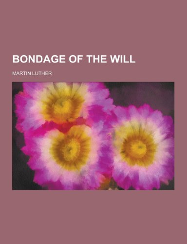 9781230317311: Bondage of the Will