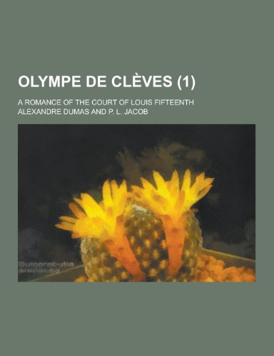 9781230319513: Olympe de Cleves; A Romance of the Court of Louis Fifteenth (1)