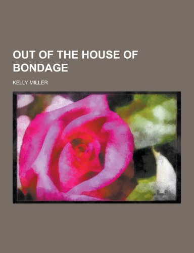 9781230319957: Out of the House of Bondage