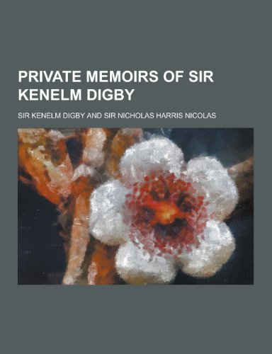 9781230321318: Private Memoirs of Sir Kenelm Digby