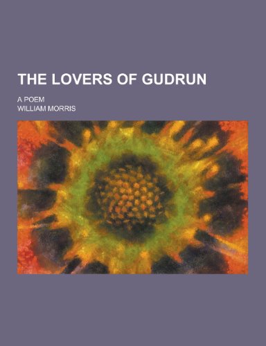 9781230327570: The Lovers of Gudrun; A Poem