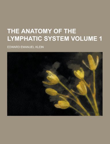 9781230330396: The Anatomy of the Lymphatic System Volume 1
