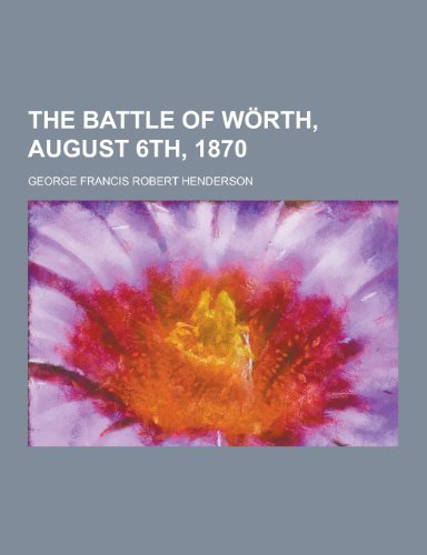 9781230330600: The Battle of Worth, August 6th, 1870