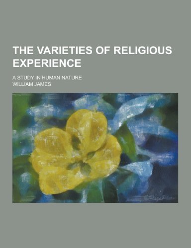 Beispielbild fr The Varieties of Religious Experience; A Study in Human Nature zum Verkauf von HPB-Red