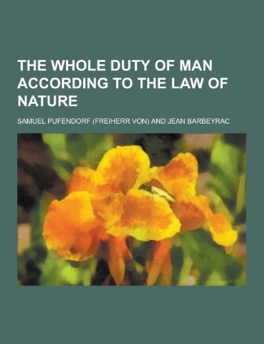 9781230334738: The Whole Duty of Man According to the Law of Nature