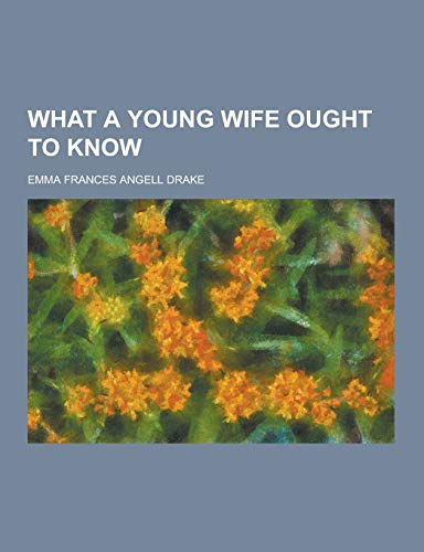 9781230336480: What a Young Wife Ought to Know