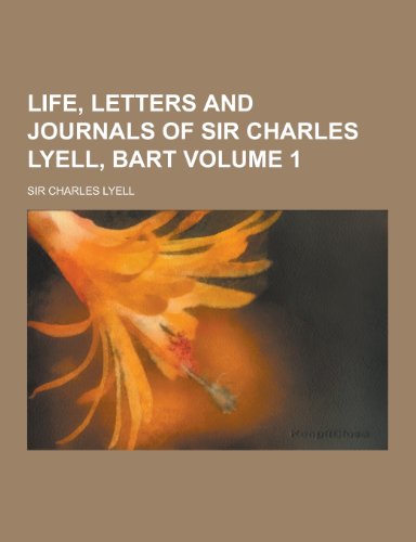 9781230346236: Life, Letters and Journals of Sir Charles Lyell, Bart Volume 1