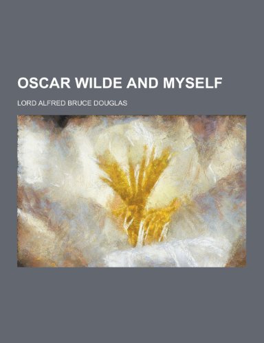 9781230347356: Oscar Wilde and Myself