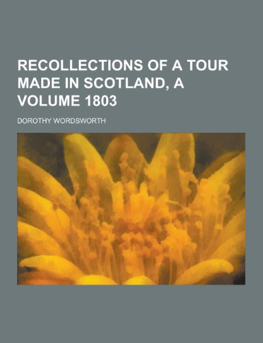 9781230347950: Recollections of a Tour Made in Scotland, a Volume 1803