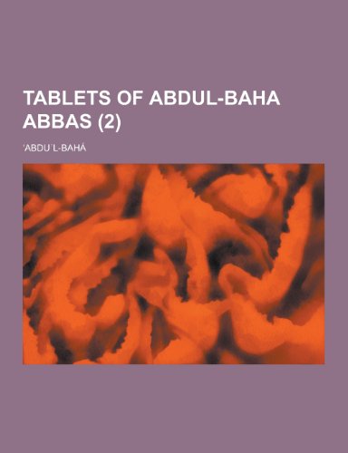 9781230348742: Tablets of Abdul-Baha Abbas (2) (Spanish Edition)