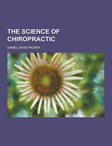 Beispielbild fr The Science of Chiropractic zum Verkauf von Buchpark