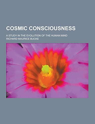 Imagen de archivo de Cosmic Consciousness; A Study in the Evolution of the Human Mind a la venta por SecondSale