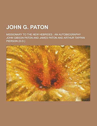 9781230356990: John G. Paton; Missionary to the New Hebrides: An Autobiography