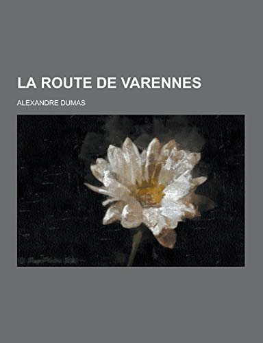 9781230357140: La Route de Varennes (French Edition)