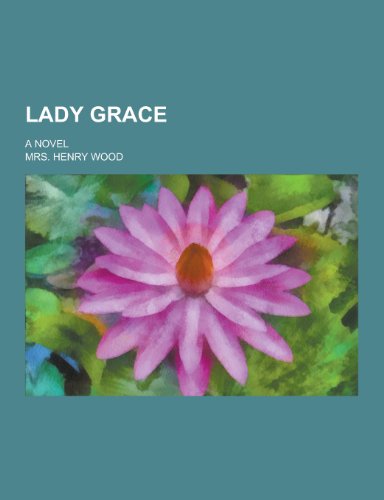 9781230357164: Lady Grace; A Novel