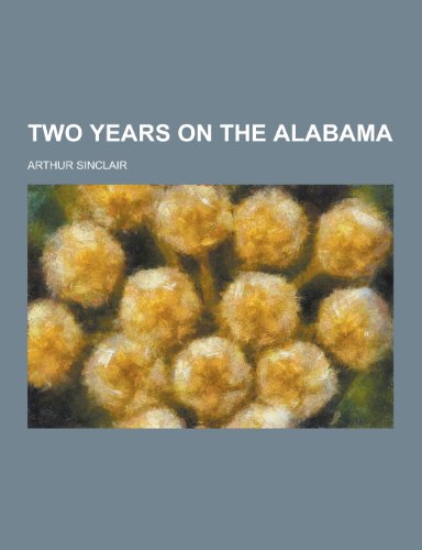 Two Years on the Alabama - Arthur Sinclair