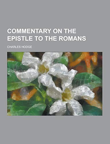 9781230366852: Commentary on the Epistle to the Romans