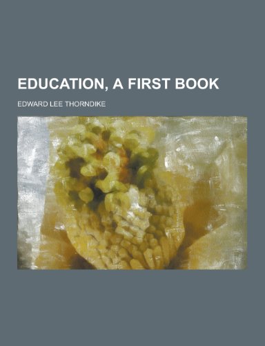 9781230367354: Education, a First Book