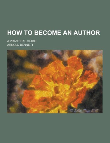 9781230368887: How to Become an Author; A Practical Guide