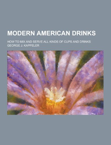 9781230370415: Modern American Drinks; How to Mix and Serve All Kinds of Cups and Drinks