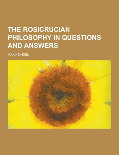 9781230374338: The Rosicrucian Philosophy in Questions and Answers