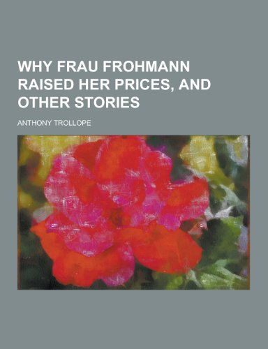 9781230377339: Why Frau Frohmann Raised Her Prices, and Other Stories