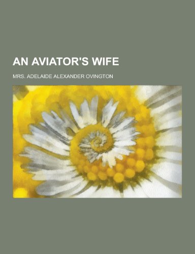 9781230378893: An Aviator's Wife