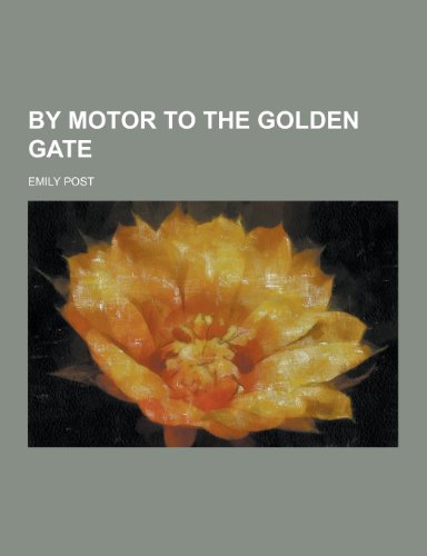 9781230379500: By Motor to the Golden Gate