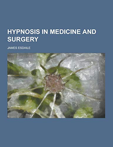 9781230381831: Hypnosis in Medicine and Surgery