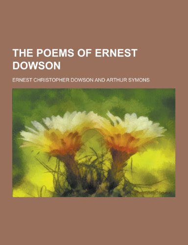 9781230387253: The Poems of Ernest Dowson