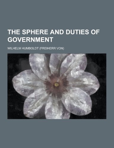 9781230387512: The Sphere and Duties of Government