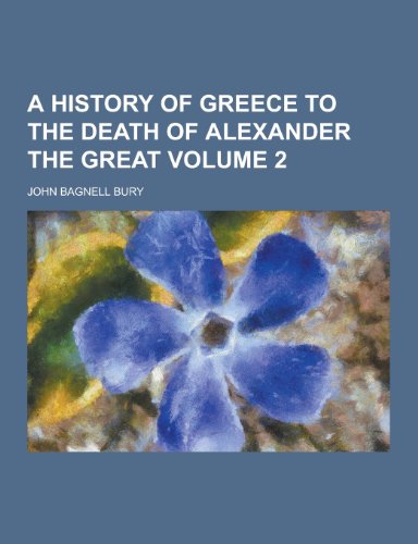 9781230391502: A History of Greece to the Death of Alexander the Great Volume 2