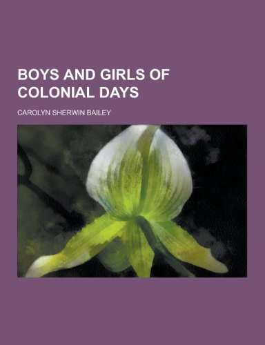 9781230392394: Boys and Girls of Colonial Days