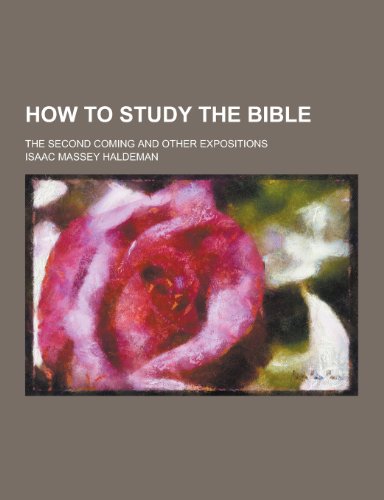 9781230394916: How to Study the Bible; The Second Coming and Other Expositions