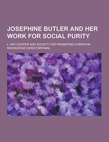 9781230395203: Josephine Butler and Her Work for Social Purity
