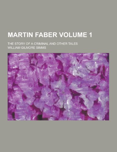 9781230396293: Martin Faber; The Story of a Criminal and Other Tales Volume 1