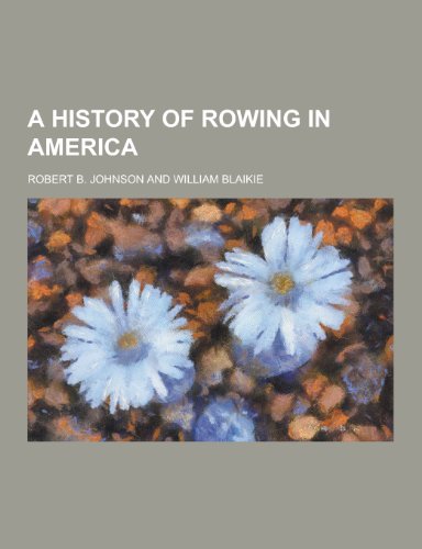 9781230404073: A History of Rowing in America