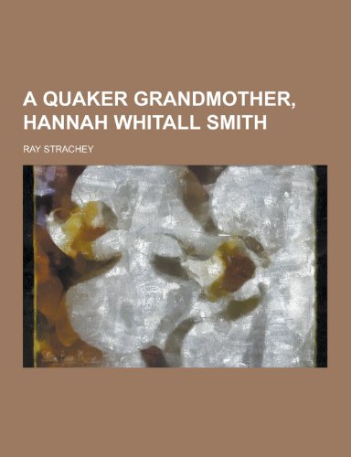 9781230404219: A Quaker Grandmother, Hannah Whitall Smith