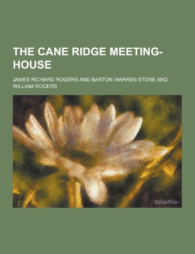9781230407692: The Cane Ridge Meeting-House